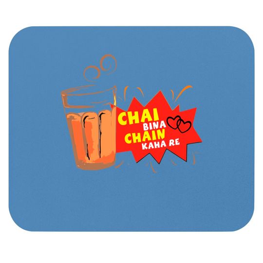 Chai Bina Chain Kaha Re Desi Funny Sarcastic Bollywood Mouse Pads