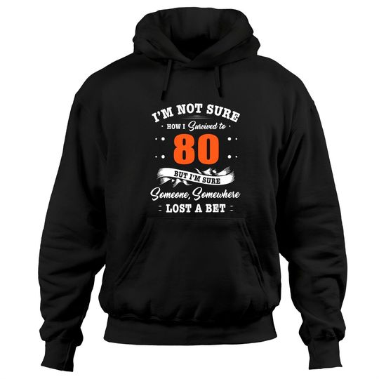 80th Birthday Gifts I Survived 80 Years Old Funny TZ2 Hoodies