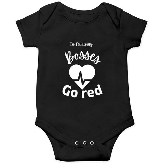In February Bosses Go Red American Heart Health Month Gifts Premium Onesie