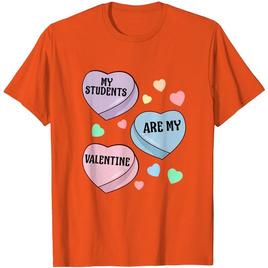 Teacher Valentine's Day shirt MY STUDENTS ARE MY VALENTINE T-Shirt