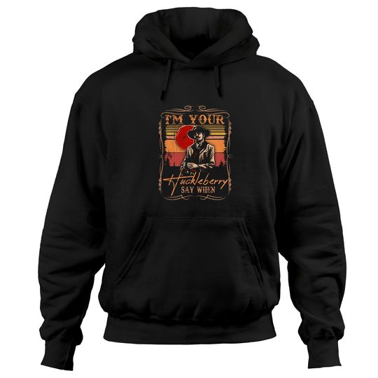 Vintage I'm Your Huckleberry Say When Doc Holiday Tombstone Hoodies