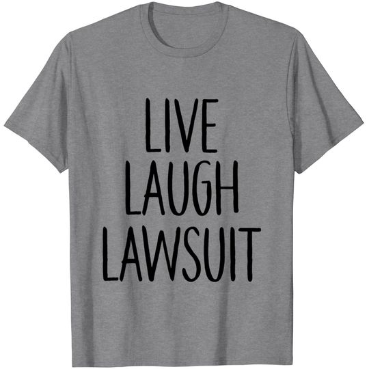 Live Laugh Lawsuit Mug T Shirt