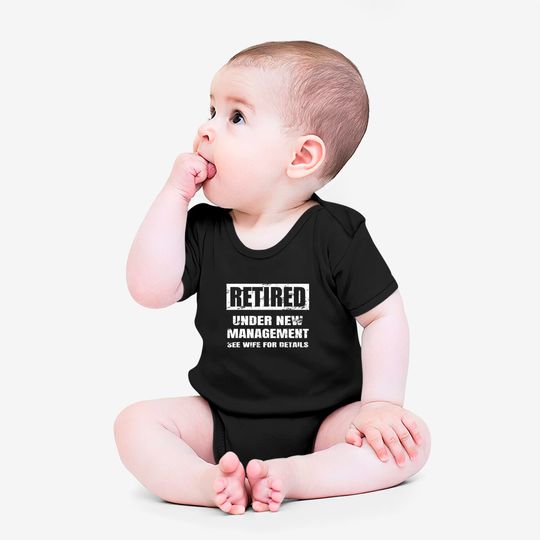 Retired Under New Management See Wife For Details Onesie