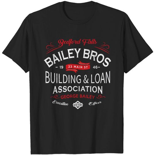 Bailey Bros Building & Loan Association - George Bailey - Vintage logo - Wonderful Life - T-Shirt
