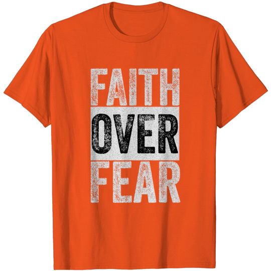 Faith Over Fear Christian Inspirational T Shirt
