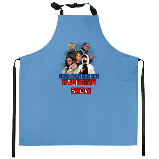 Super Bowl Half Time Football Only Here For The Half Time ShowT Kitchen Aprons