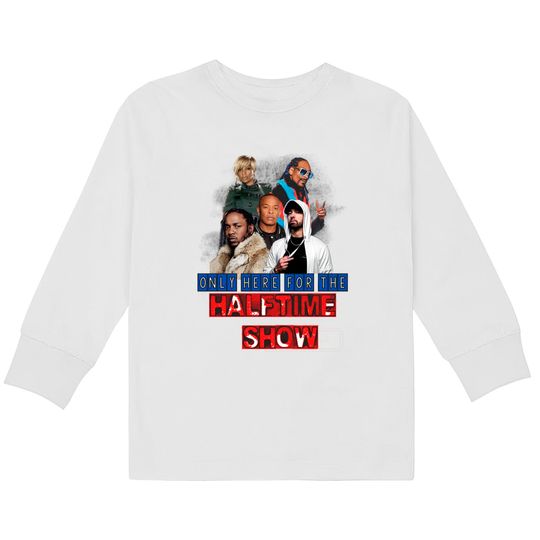 Super Bowl Half Time Football Only Here For The Half Time ShowT  Kids Long Sleeve T-Shirts