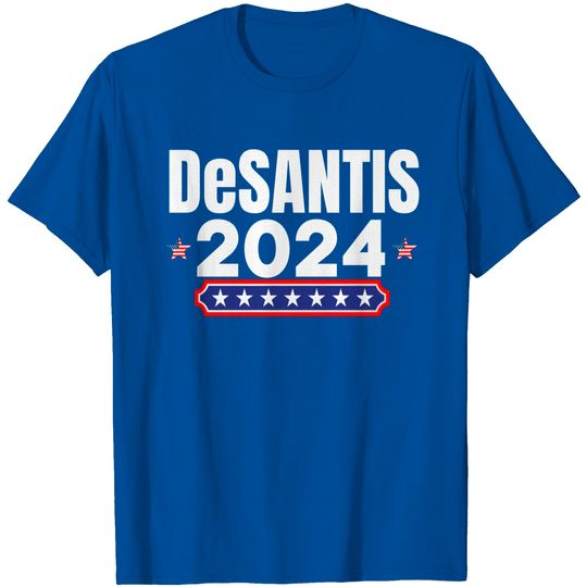 DeSANTIS 2024 - Stars and Stripes Red White & Blue T-Shirts