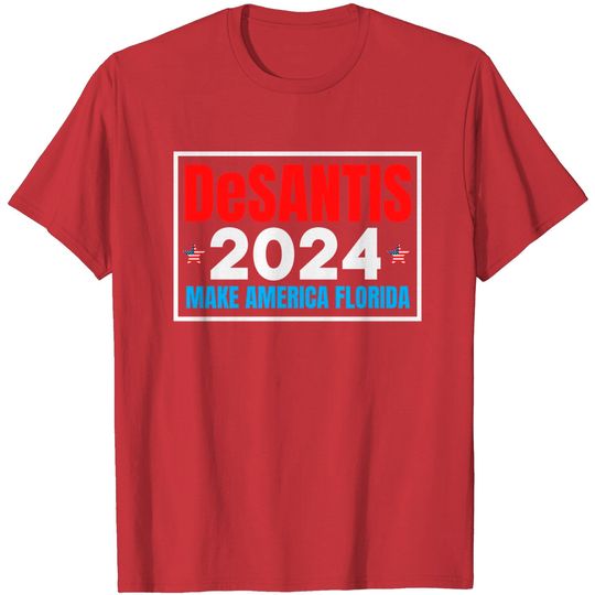 Ron DeSANTIS 2024 Make America Florida (Red White Blue) T-Shirts