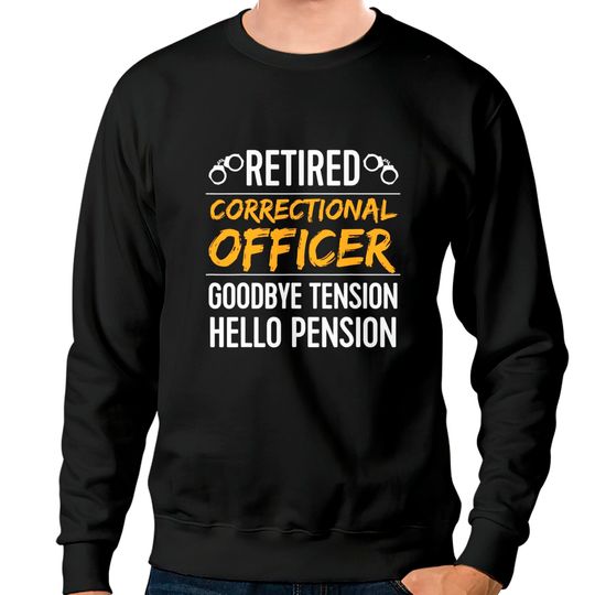 Retired 2022 correctional officer funny Retirement gift Sweatshirts