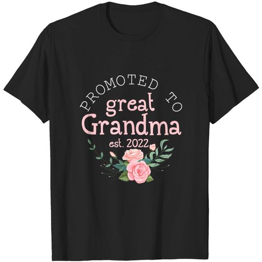 Promoted to Great Grandma Est 2022 First Time Grandma Gift T-Shirt