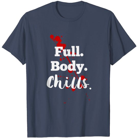 Full Body Chills crime junkie Podcast Fan T-Shirt