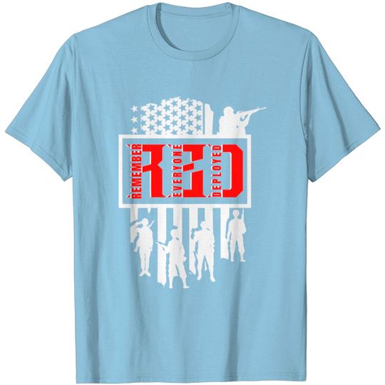 Remember Everyone Deployed - Red Friday T Shirt