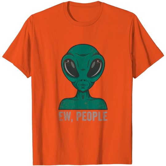 Ew, People Alien UFO Vintage Retro Alien T-Shirt