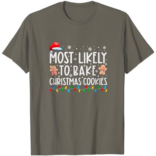 Most Likely To Bake Christmas Cookies Funny Baker Christmas T-Shirt