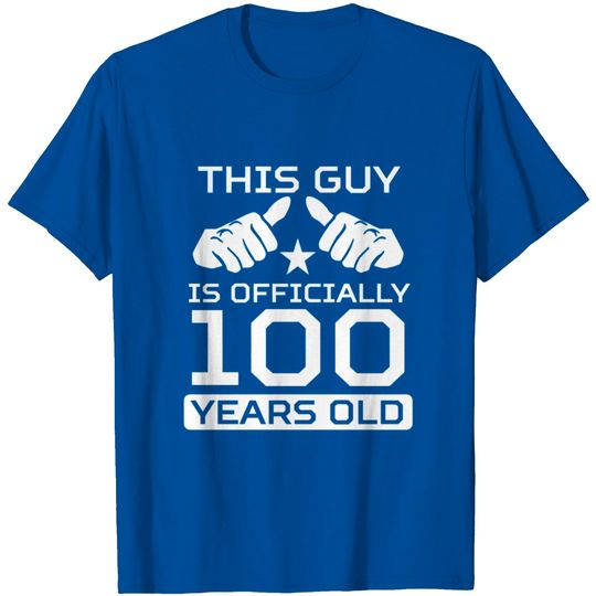 This Guy Is 100 Years Old 100Th Birthday T Shirt