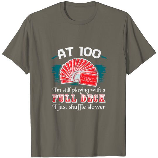 Full Deck Birthday Party 100th Birthday Hundred Ye T Shirt