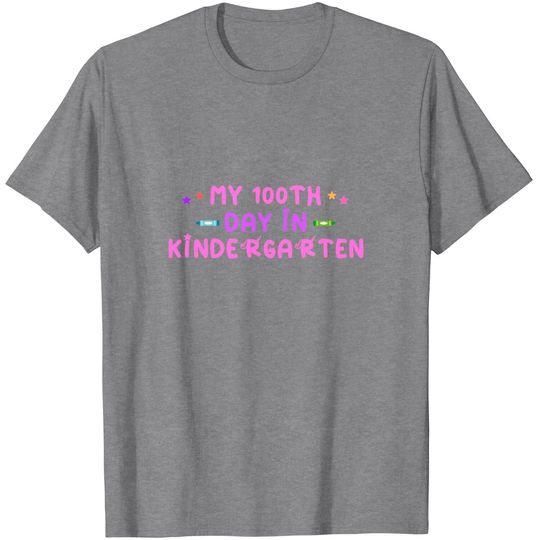 My 100th Day In Kindergarten T Shirt