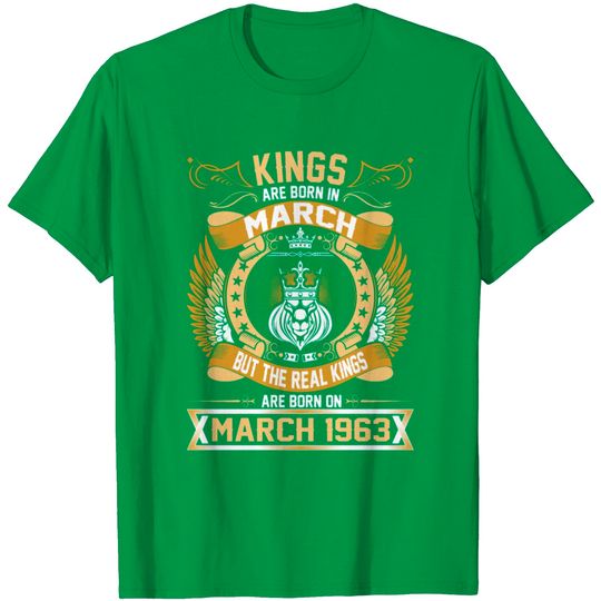 The Real Kings Are Born On March 1963 T Shirt