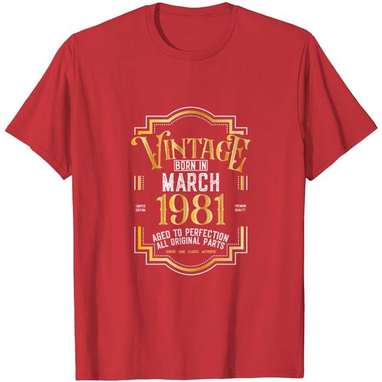 1981 March Birthday T Shirt