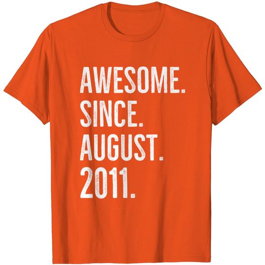 Awesome Since August 2011 T Shirt