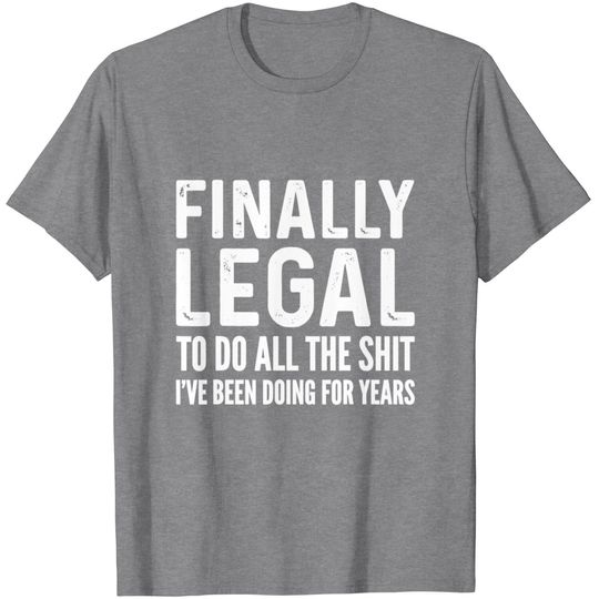 Finally Legal Funny 21st Birthday T Shirt