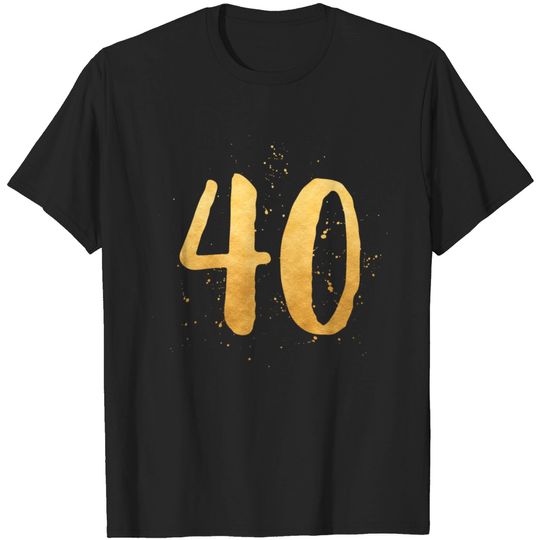 40 Gold Round Birthday Forty Gift Number T Shirt