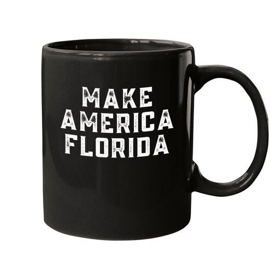 Make America Florida (Distressed White letters) Mugs