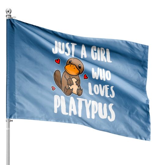 Cute Platypus House Flags Just A Girl Who Loves Platypus Funny Platypus Costume