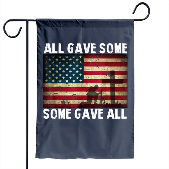 All Gave Some Some Gave All - Veterans Garden Flag