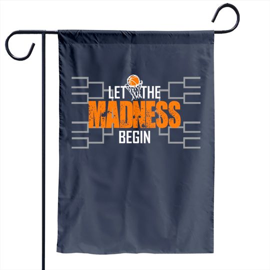 Let The Madness Begin Basketball Madness College March Garden Flag