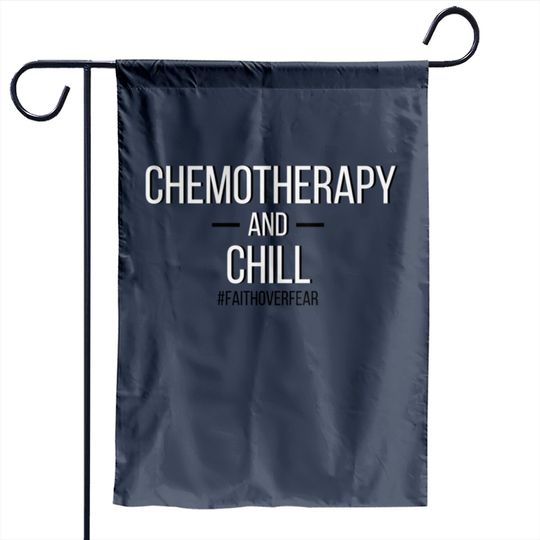 Chemo & Chill Garden Flag