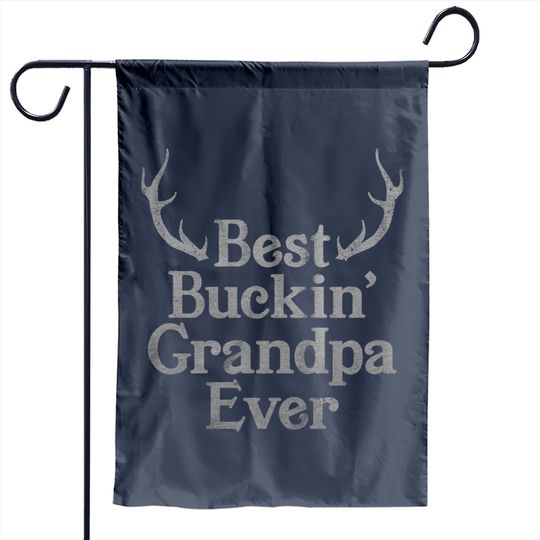 Mens Best Buckin' Grandpa Ever Garden Flag Funny Fathers Day Hunting Garden Flag For Grandfather