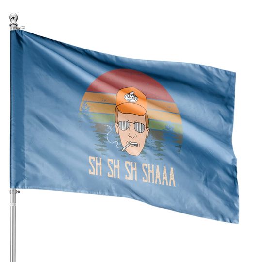 King Of The Hill Dale Gribble Sh Sh Sh Shaaa Circle House Flag