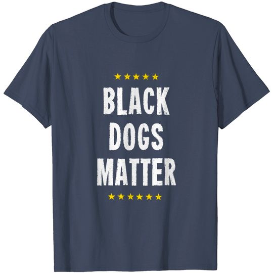 Black Dogs Matter Rescue Labs Labrador Mutt Shelter Puppies T-Shirt