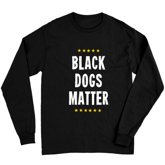 Black Dogs Matter Rescue Labs Labrador Mutt Shelter Puppies Long Sleeves