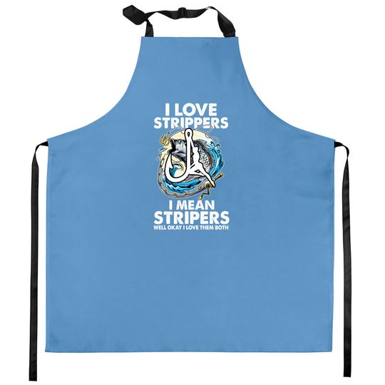 I Love Strippers I Mean Stripers Funny Fishing Lovers Kitchen Aprons