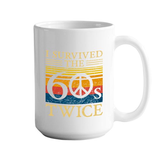 I Survived The 60s Twice 60 Birthday Funny Quote Mugs