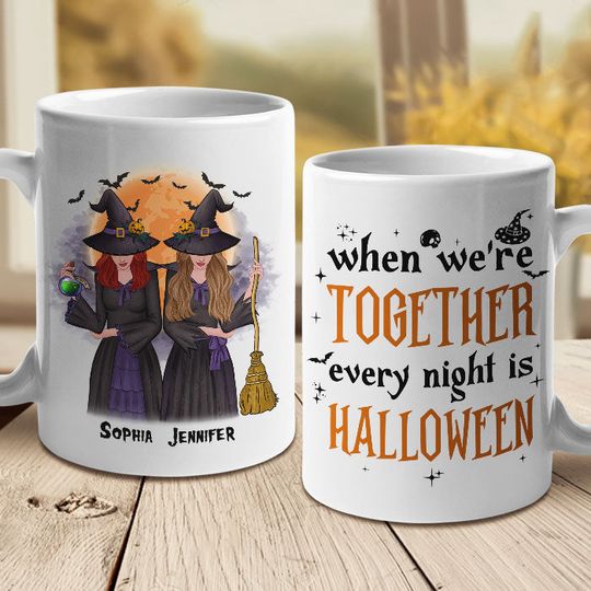 When We're Together Every Night Is A Halloween Personalized Mug