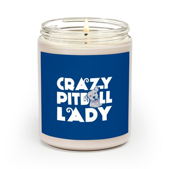 Pitbull Crazy Pitbull Lady Scented Candles