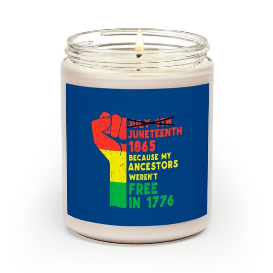 Juneteenth My Ancestors Free Black African Flag Pride Fist Scented Candles