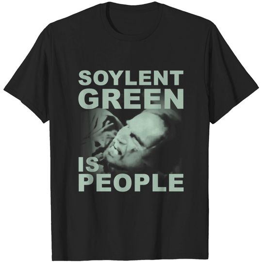 Soylent Green is People - Soylent Green - T-Shirt