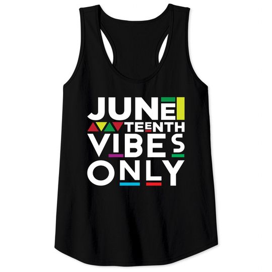 Juneteenth Celebration for Juneteenth Vibes Only Tank Tops