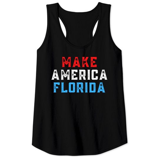 Make America Florida (Distressed Red, White, Blue) Tank Tops
