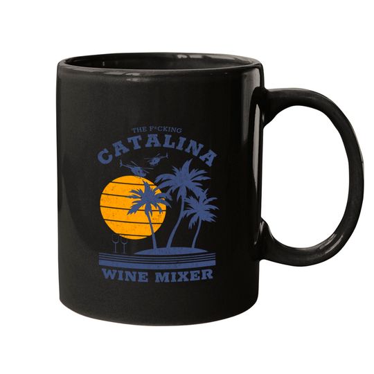 The F*cking Catalina Wine Mixer - Catalina Wine Mixer - Mugs