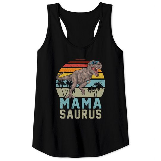 Funny Mama Saurus Mothers Day Mamasaurus T rex Dinosaur Mom Tank Top