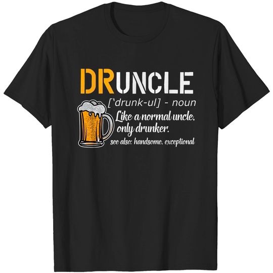 Funny Druncle Uncle Gift - Uncle - T-Shirt