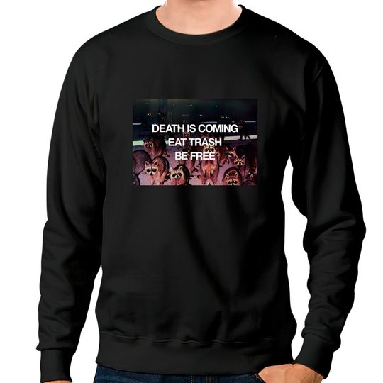 Death Is Coming / Eat Trash / Be Free - Lazy - Sweatshirts