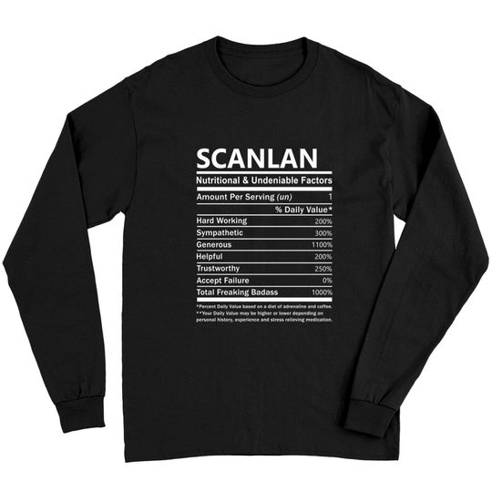 Scanlan Name - Scanlan Nutritional and Undeniable Name Factors Gift Item - Scanlan - Long Sleeves