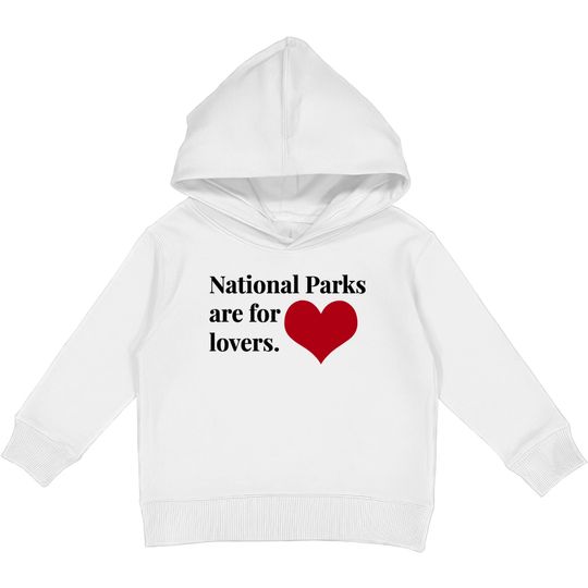 Parks Project Parks For Lovers Sweatshirt Kids Pullover Hoodies